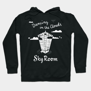 DANCING IN THE CLOUDS; MAPES SKY ROOM Hoodie